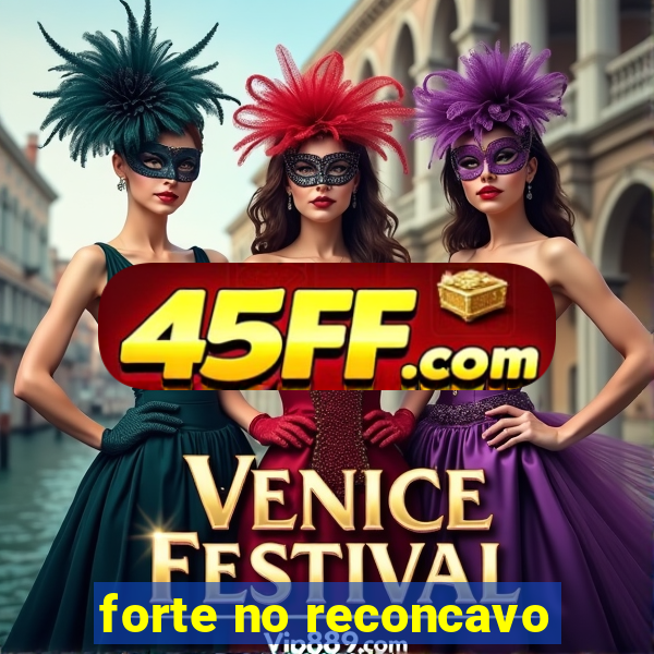 forte no reconcavo